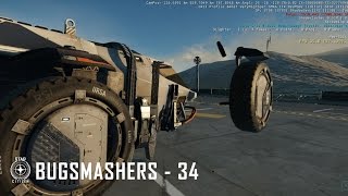 Star Citizen: Bugsmashers - Episode 34