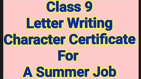 Class 9#English#Letter Writing#Character Certificate Required For A Summer Job Visit #@Mk BrainTree