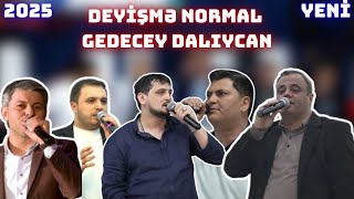 Deyisme Normal Gedecey Daliycancahangest Xosrov Elsen Terlan Perviz Meyxana 2025