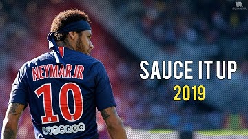 Neymar Jr ► Sauce It Up - Lil Uzi Vert ● Best Skills & Goals 2019 | HD