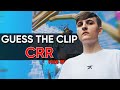 Guess the Clip Episode 1: CRR