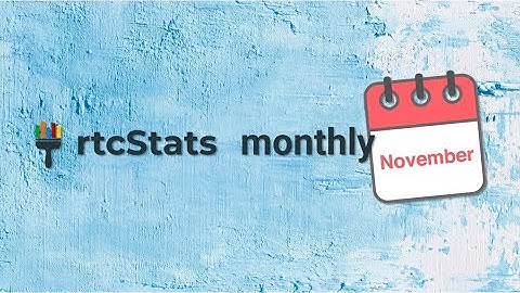 rtcStats monthly: Nov 2025