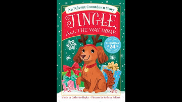 An Advent Storybook for Kids: Jingle All the Way Home CHAPTER 1 (Read Aloud) by Catherine Hapka.