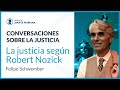 La justicia según Robert Nozick - Felipe Schwember