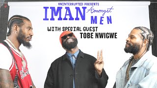 Tobe Nwigwe Keeps It Real on Music, His Wife 'Fat' \& Fatherhood | IMAN AMONGST MEN