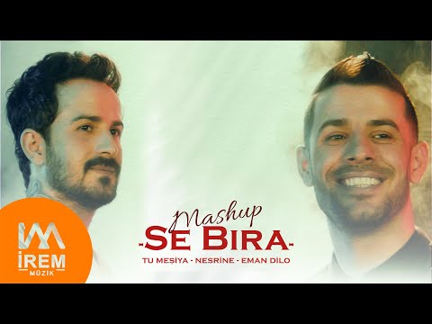 Se Bıra - ( Mashup  )Tu Meşiya / Nesrine / Eman Dilo  [Official Video © 2020 ]