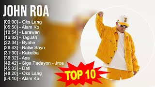 J o h n R o a 2023 MIX ~ Top 10 Best Songs ~ Greatest Hits ~ Full Album