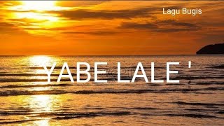 Lirik dan Terjemahan Lagu Bugis Yabe Lale' (Cakkaruddu Atinrono)