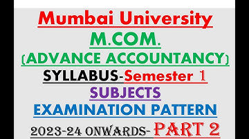 MCom Advance Accountancy | Semester 1 Syllabus| Mumbai University affiliated college| 2023-24 Part 2