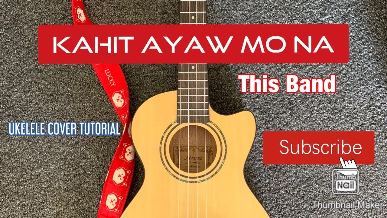 Ukelele Tutorial Cover ll Kahit Ayaw Mo Na This Band YouTube