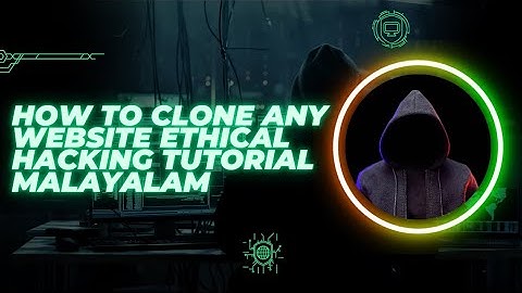 How To Clone Any Website Ethical Hacking Tutorial Malayalam