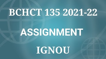 BCHCT 135 ASSIGNMENT 2021-22 BSCG || IGNOU BCHCT 135 ASSIGNMENT 2021-22 || #ignouAssignment