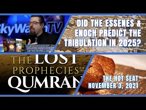 DID THE ESSENES AND ENOCH PREDICT THE TRIBULATION IN 2025?  THE HOT SEAT NOVEMBER 03 ,2021.