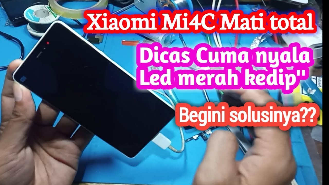 SERVIS HP XIAOMI MI 4C MATI TOTAL || DICAS LAMPU LED BERKEDIP 