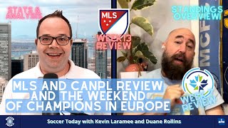 MLS and CanPL Review, Plus the Weekend of Champions Across Europe - Soccer Today (May 24th, 2022)
