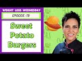 SWEET POTATO BURGERS - EPISODE 79 - WEIGHT LOSS WEDNESDAY