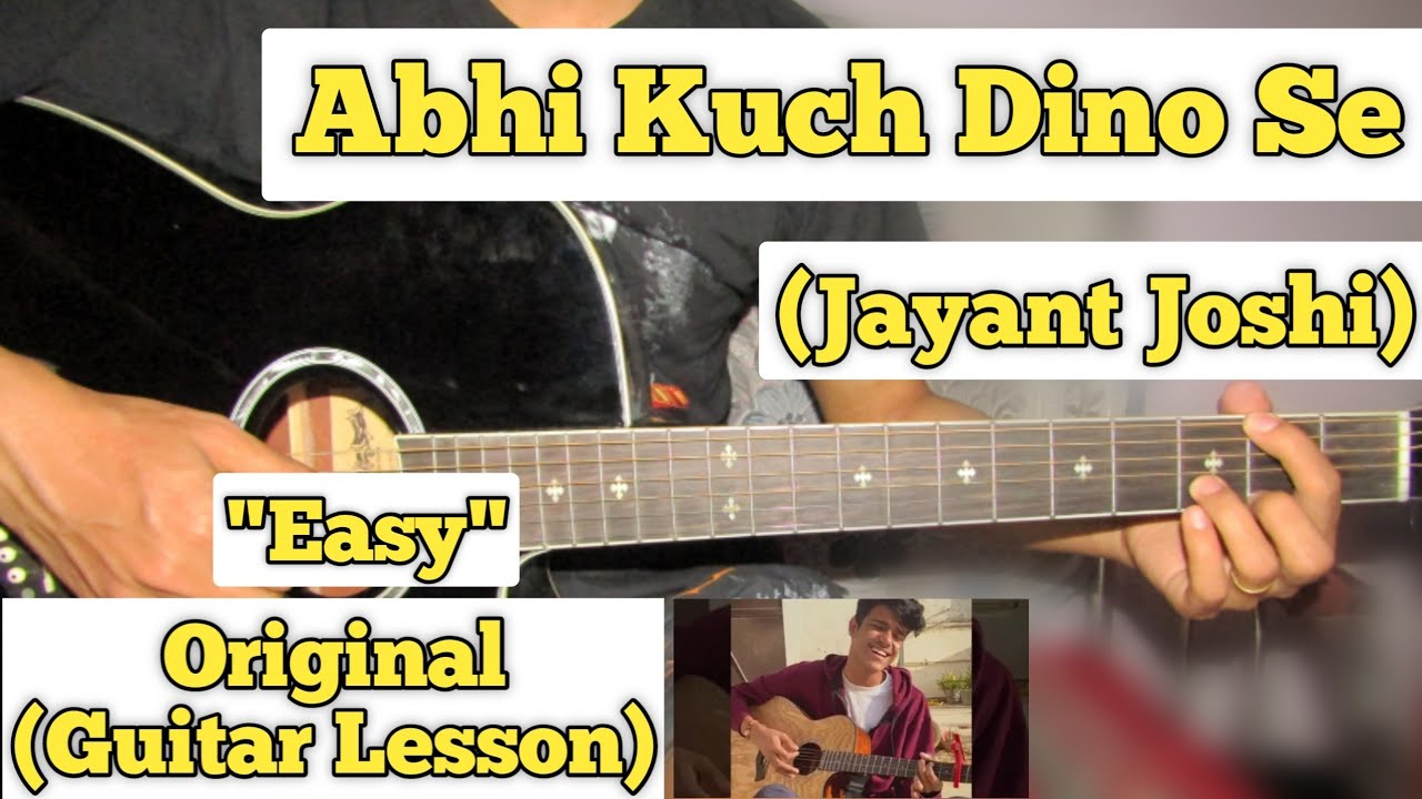 Abhi Kuch Dino Se   Jayant Joshi Cover  Guitar Lesson  Easy Chords 