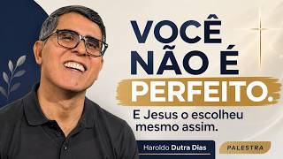 VOCÊ NÃO É PERFEITO. E Jesus o escolheu mesmo assim - uma trajetória de Renovação