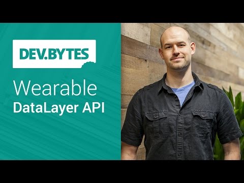 DevBytes: Wearable DataLayer API - DevBytes: Wearable DataLayer API