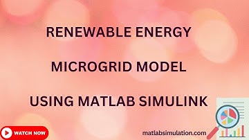 Renewable Energy Microgrid Model using MATLAB Simulink
