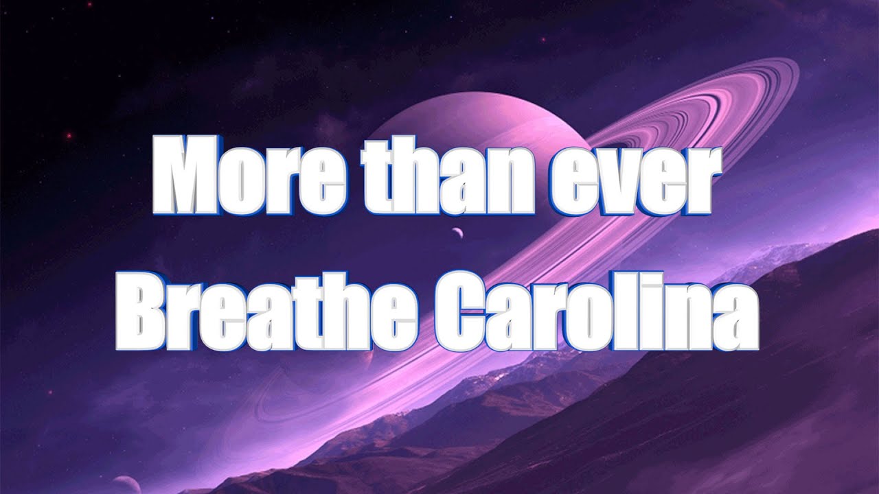 LYRICS More than ever Breathe Carolina YouTube