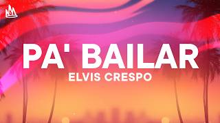 Elvis Crespo & Beéle - Pa' Bailar [Letra]