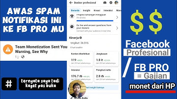 AWAS NOTIFIKASI SPAM BERISI VIRUS DI AKUN FB PRO MU NGAKU DARI TEAM MONETIZATION SENT YOU WARNING!!