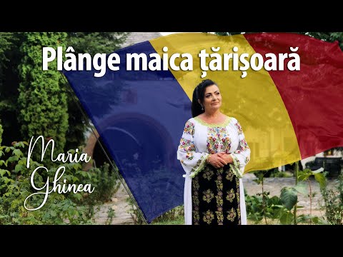 Maria Ghinea - Plânge maica țărișoară (cântec patriotic)