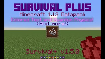 Colored Text and Quantum Physics (And more!) | Survival+ | 1.13 datapack