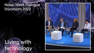 Living with technology. The future of life - Nobel Week Dialogue 2022