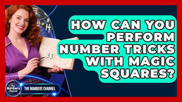 How Can You Perform Number Tricks With Magic Squares? - The Numbers Channel