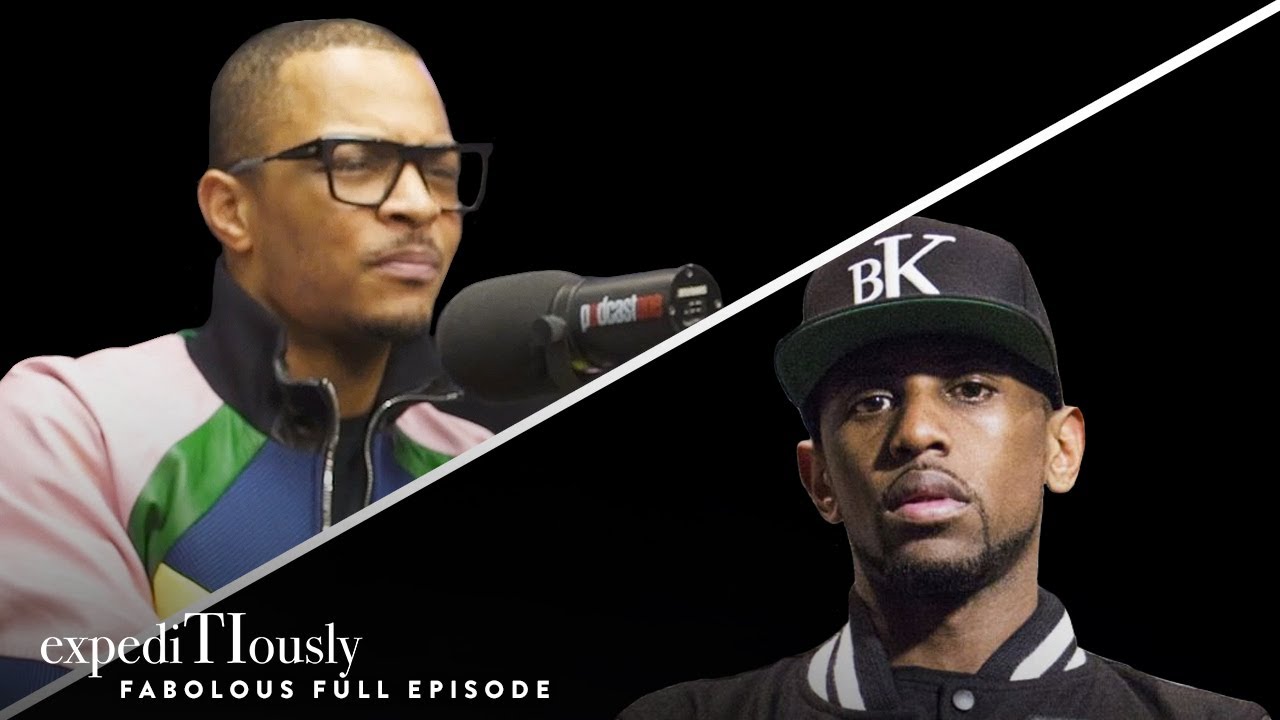 Fabolous and T I  Share Their Stories   expediTIously Podcast