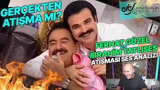 Ferhat Güzel VS İbrahim Tatlıses Atışması Ses Analizi (Gerçekten Atışma Mı ?)