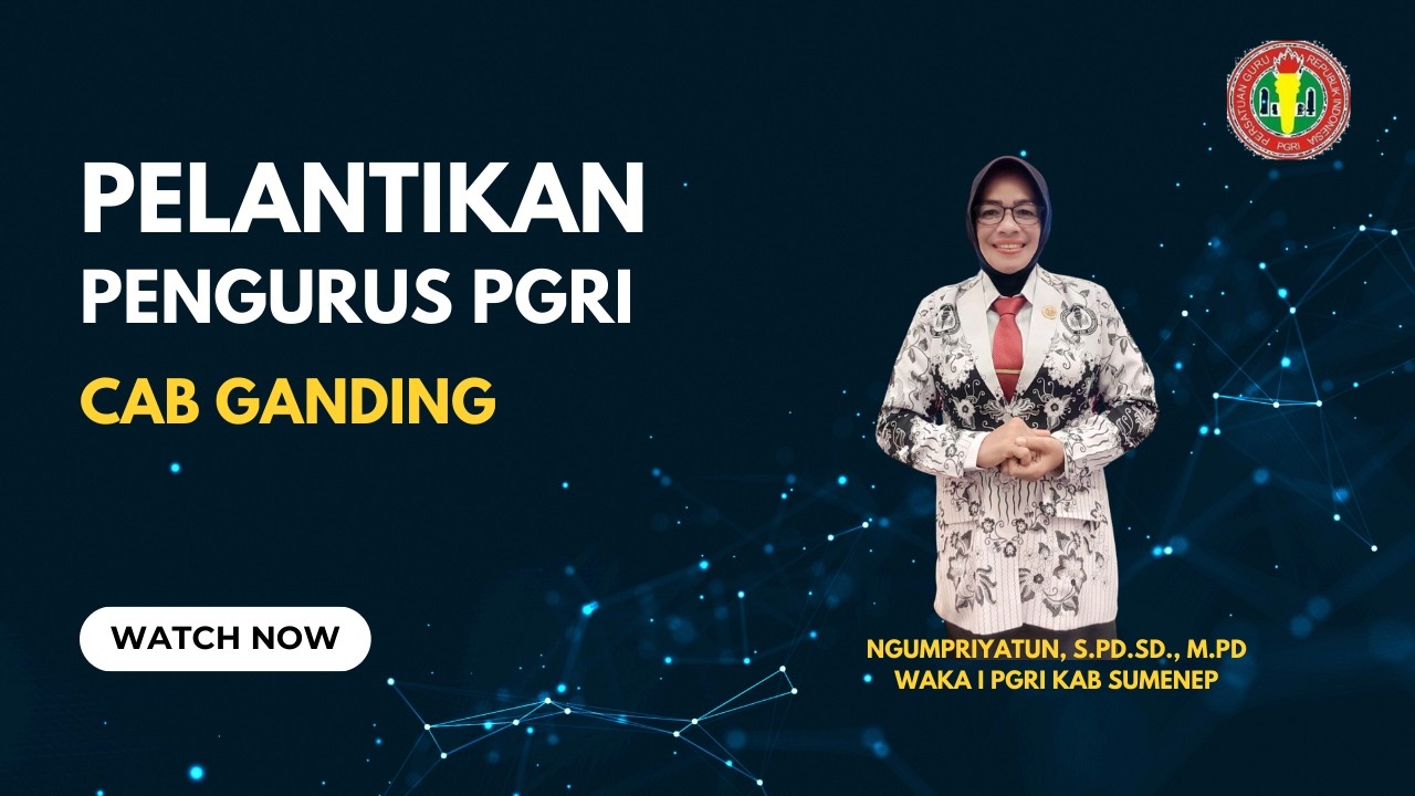 Pelantikan Pengurus PGRI Cabang Ganding