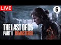 THE LAST OF US PART II REMASTERED | PS5 | Journey Continues | [Episode 6]