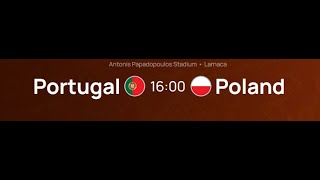 UEFA UNDER-17 CHAMPIONSHIP | PORTUGAL vs POLAND | QUARTER-FINALS | 30.05.2024 - 16:00PM