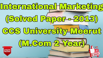 International Marketing (Solved Paper - 2013) CCS University Meerut (M.Com 2 Year)