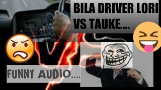 Bila Driver Lori VS Tokey.... ini yang terjadi !! | FUNNY AUDIO