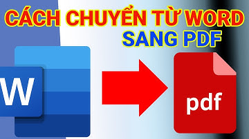 Cách Chuyển Từ Word Sang PDF Đơn Giản Và Hiệu Quả