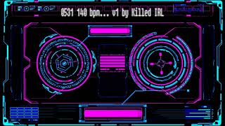0531 140 bpm by Killed_IRL