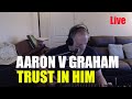 Trust in him  aaron v graham live