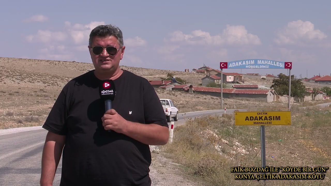 Konya Çeltik Adakasım Köyü | Faik Bozdağ İle 