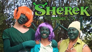 SHEREK LIVE ACTION EPISÓDIOS 1 - 5