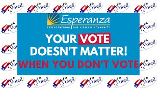 Your Vote Doesn't Matter When You Don't Vote!
