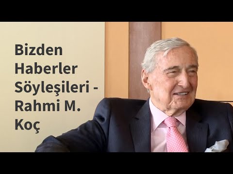 Bizden Haberler Söyleşileri - Bölüm 6 – Rahmi M. Koç