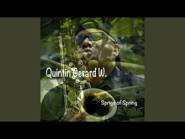 Quintin Gerard W - Sprigs Of Spring feat Jacob Webb