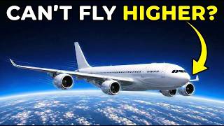 Why Airplanes Can't Fly Past 40,000 Feet?