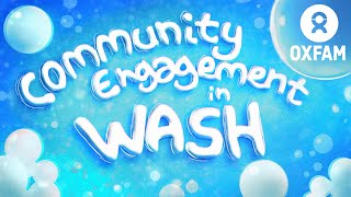 Community Engagement in WASH (Water, Sanitation & Hygiene) – how it works in practice.