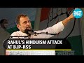 Rahul Gandhi terms BJP and RSS as fake Hindus, asks why RSS ideologue killed Bapu