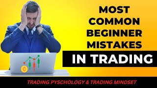 7 MOST COMMON BEGINNER MISTAKES IN TRADING |Trading Psychology & Trading Mindset-Stock Market Quotes